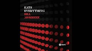 Eats Everything - Bill Murray