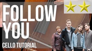 How to play Follow You by Imagine Dragons on Cello (Tutorial)