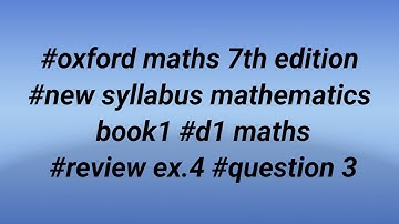 #oxford maths 7th edition #new syllabus mathematics book1 #d1 maths #review ex.4 #question 3