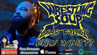 Who Failed Bray Wyatt?