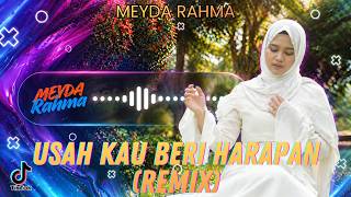 Download lagu MEYDA RAHMA - USAH KAU BERI HARAPAN (VIDEO LIRIK) | Trending TIKTOK | REMIX MEYDA RAHMA 2026