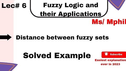 Distance between  fuzzy sets | Solved example Fuzzy Logic