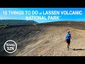 10 Things To Do At Lassen Volcanic National Park California