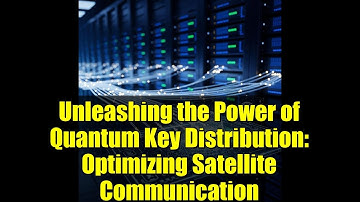 Unleashing the Power of Quantum Key Distribution: Optimizing Satellite Communication