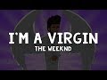 The Weeknd - I'm A Virgin (Lyrics) | From American Dad