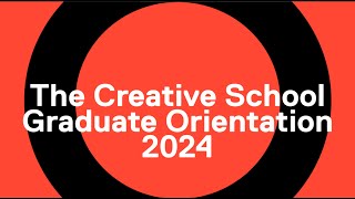 The Creative School Graduate Orientation 2024