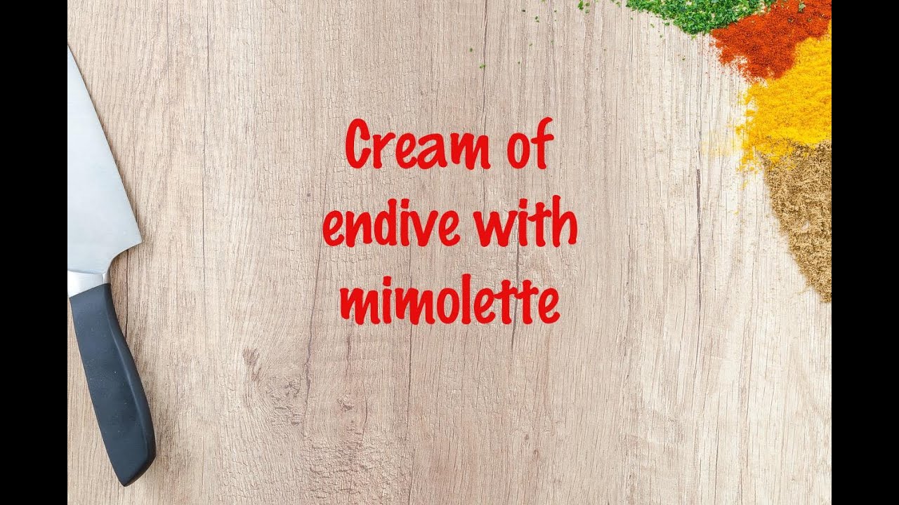 How to cook - Cream of endive with mimolette