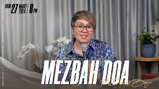 MEZBAH DOA RABU 27 MARET 2024 -  PK. 20.00 WIB | PDT. DEBBY BASJIR - #mezbahdoadb