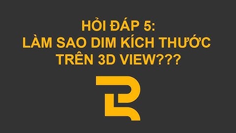 Revit hỏi đáp 05 | Dim kích thước trên 3D View Revit như thế nào?