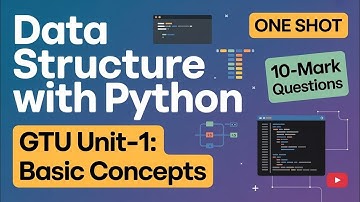 Data Structure with Python | GTU Unit-1 | Basic Concepts | One Shot | 10 Marks