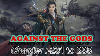 Against the Gods.     Chapter:- 231 to against the gods.  Story of Yun Che. Hindi.