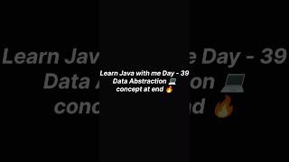 Learn Java with me Day - 39 🔥 Data abstraction #coding #shorts