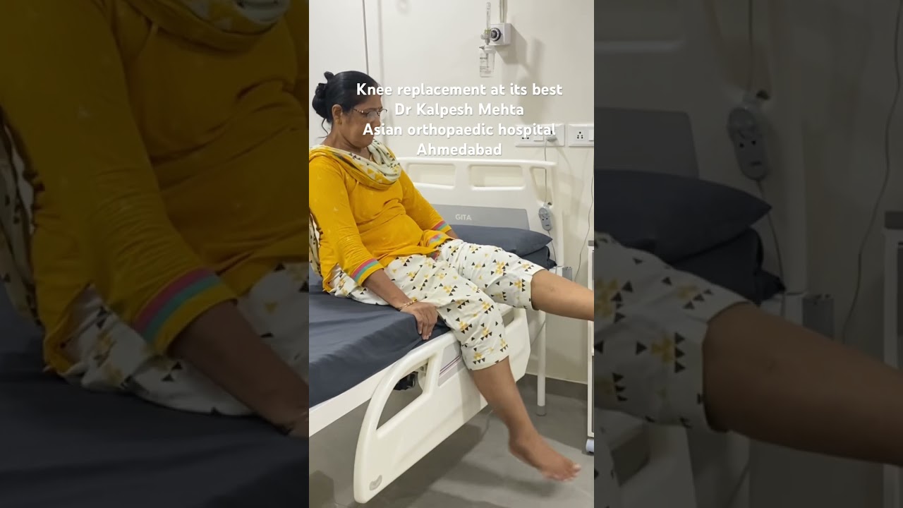 Best knee replacement experience Ahmedabad Dr Kalpesh Mehta Asian orthopaedic hospital