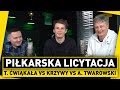 PIŁKARSKA LICYTACJA: A. TWAROWSKI vs T. ĆWIĄKAŁA vs KRZYWY