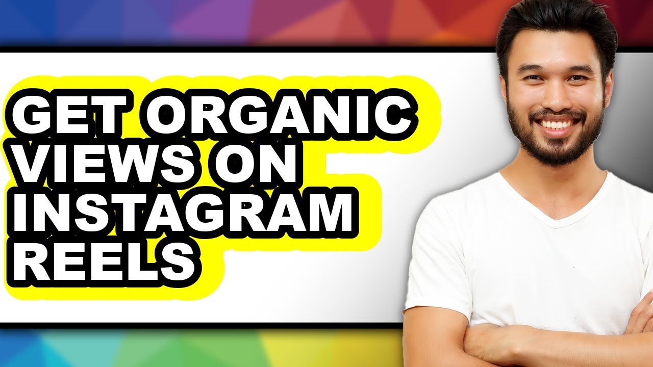 How To Get Organic Views On Instagram Reels (Updated)