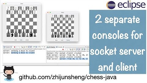 Java Chess 023: Displaying 2 separate consoles in Eclipse for socket server and client