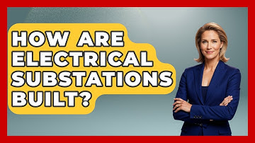 How Are Electrical Substations Built? - Civil Engineering Explained