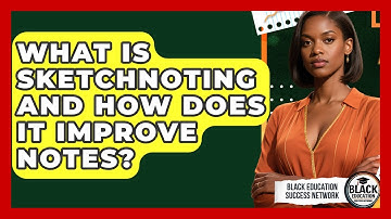 What Is Sketchnoting And How Does It Improve Notes? - Black Education Success Network