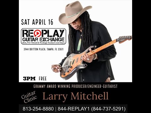 Larry Mitchell Clinic at Replay Guitar Exchange 4.16.22