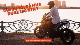 TÂM SỰ tôi đã mua DUKE 390 NTN ? / 2K / Nguyễn Phan Trang ( Vlog )