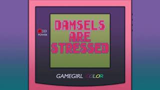 Damsels are Stressed End Cap GIF