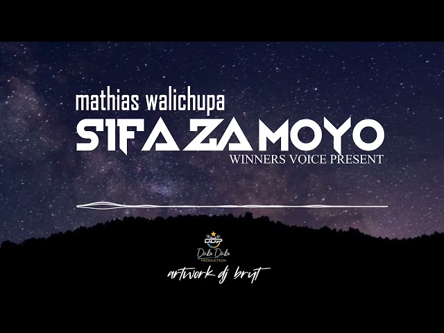 MATHIAS WALICHUPA-SIFA ZA MOYO-New Song class=