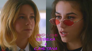 Rebeka & Cayetana | Mad love (Elite AU)