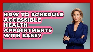 How To Schedule Accessible Health Appointments With Ease? - Your Accessible Health