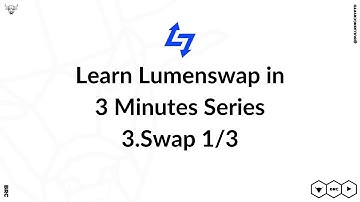 Learn Lumenswap in 3 Minutes 3 Swap 1/3