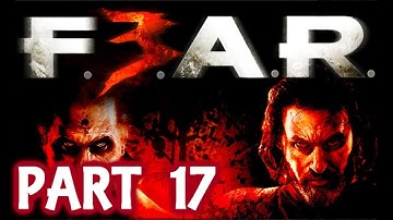 Fear 3 Walkthrough With Live Commentary Part 17 F.E.A.R. 3 Xbox 360 2011