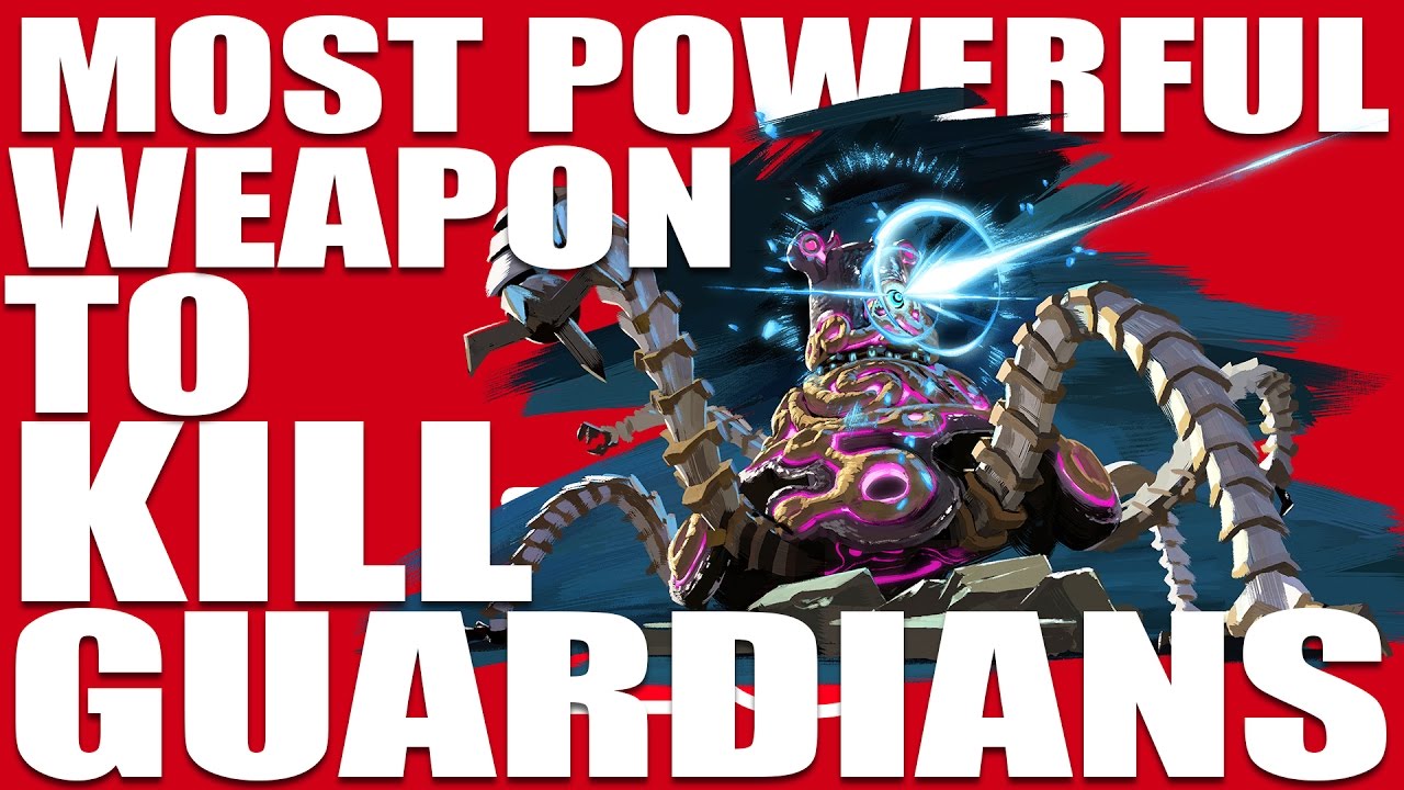MOST POWERFUL WEAPON TO KILL GUARDIANS ZELDA BREATH OF THE WILD