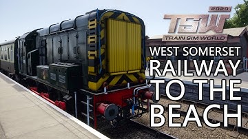Train Sim World: West Somerset Railway | #2 To the Beach Scenario