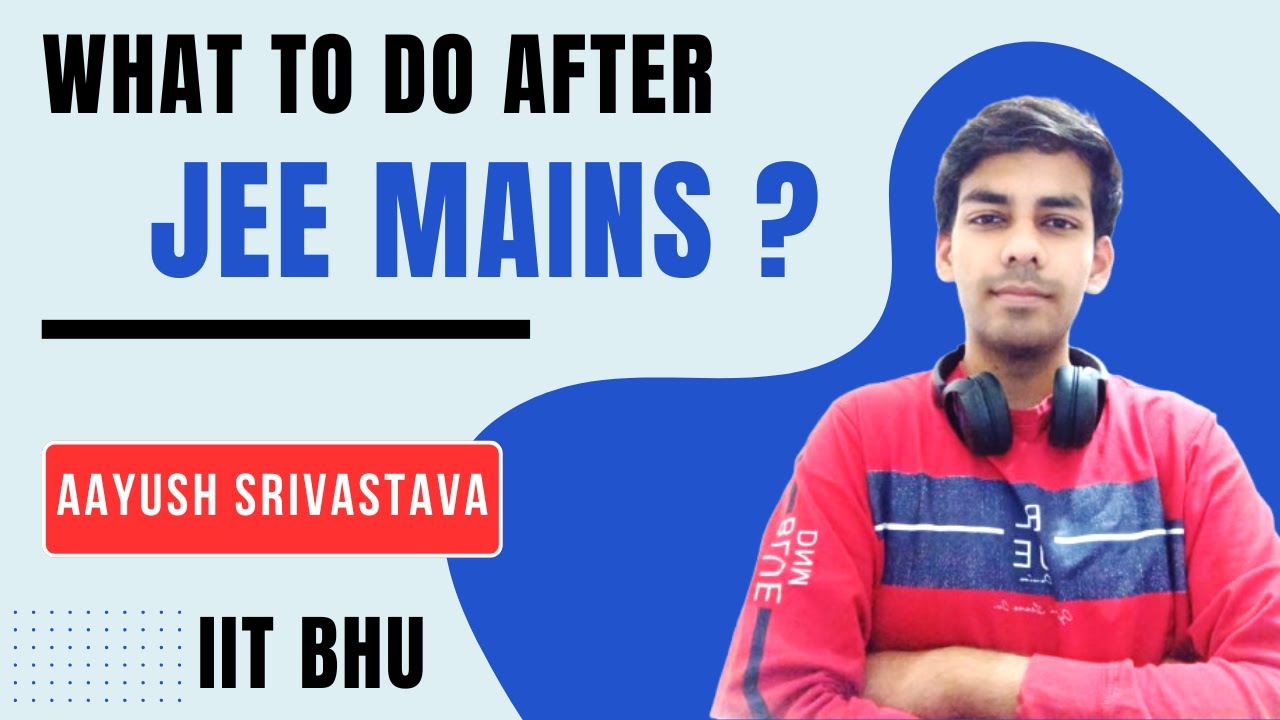 What to Do After JEE Mains? Next Steps & Strategy! - YouTube
