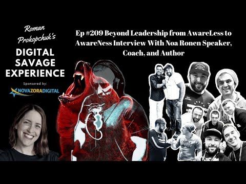 Ep #209 Beyond Leadership from AwareLess to AwareNess Interview With Noa Ronen Speaker and Author