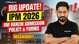 🚨 BIG UPDATE | IIM Ranchi IPM 2026 Admission Policy &amp; Forms Released!!