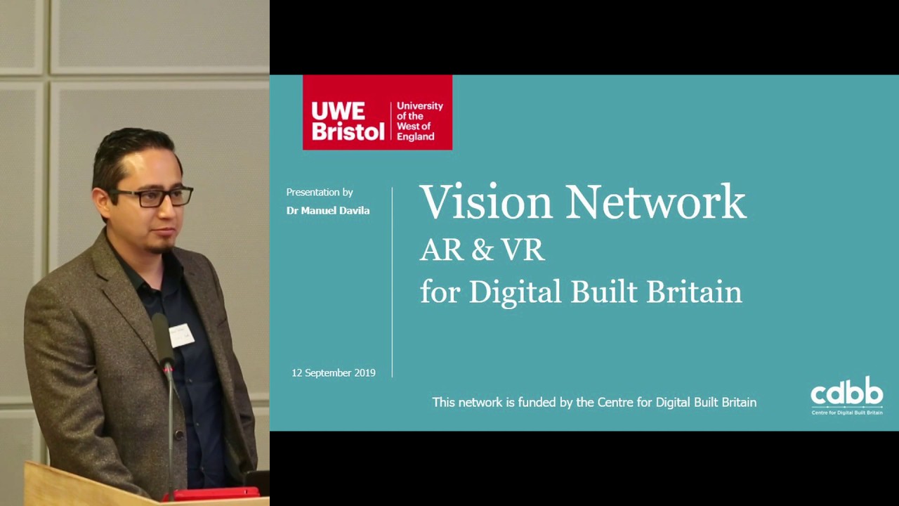 Vision Network: Augmented Reality and Virtual Reality for Digital Built Britain - Manuel Davila