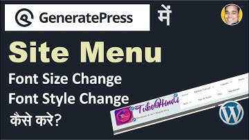 How to change Menu Font Size & Font Style In GeneratePress Theme | GeneratePress Theme Tutorial