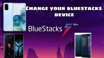 how to change device in bluestacks
