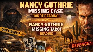 👉 NANCY GUTHRIE MISSING CASE 🔮 Tarot Reading | Desert Clues, Revenge Energy & Case Closing? 