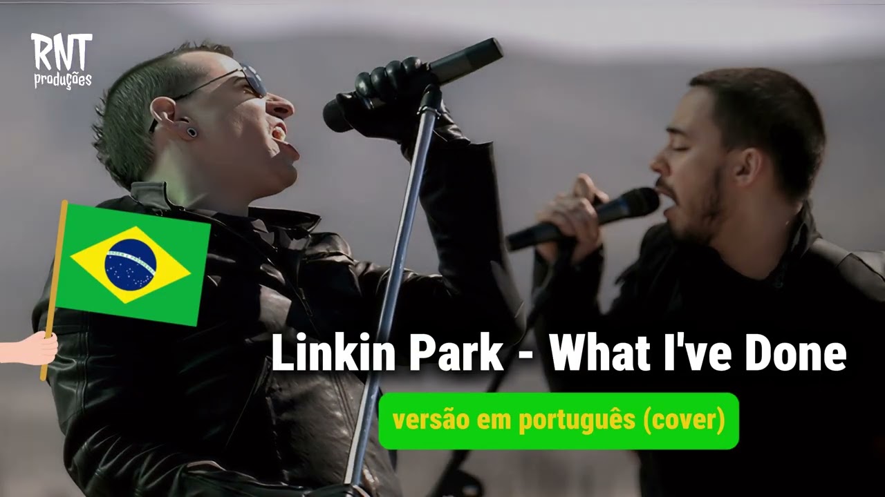 Linkin Park  - What I've Done ( versão em português )