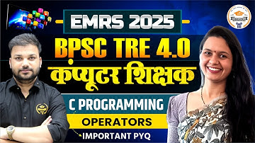 EMRS 2025 BPSC TRE 4.0 | Computer Teacher | C Programming Operators | Important PYQ & Concepts