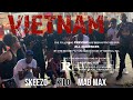 Skeezo x kilo x mad max  vietnam  shot by mad la familia