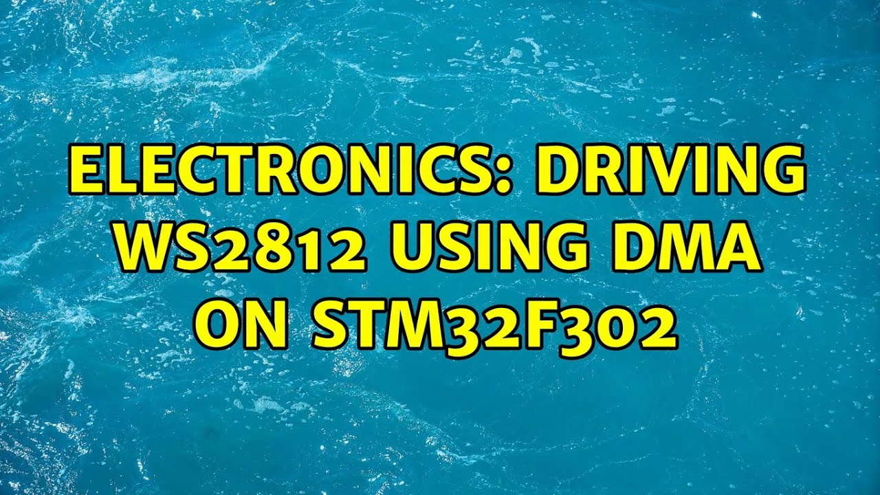 Electronics: Driving WS2812 using DMA on STM32F302 (3 Solutions!!)