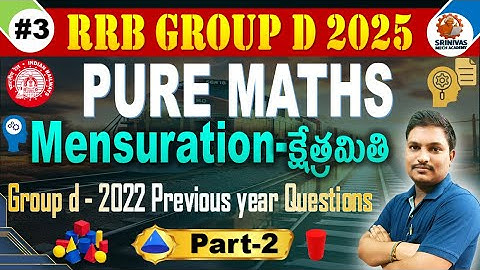 Group D Mensuration PYQ PART 2 | PURE MATHS Solved for all Aspirants by #SRINIVASMechAcademy