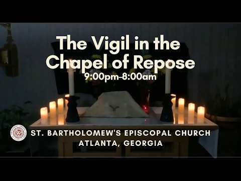 4/2/2026 - The Vigil in the Chapel of Repose