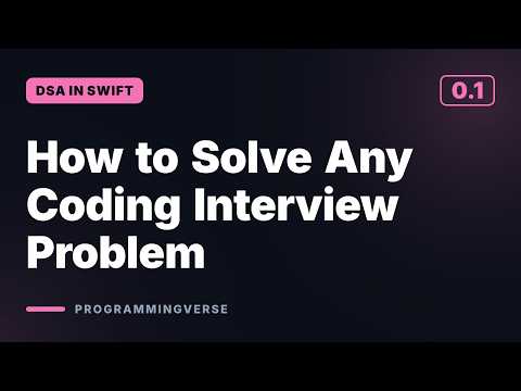 How to Solve Any Coding Interview Problem | DSA in Swift (0.1)