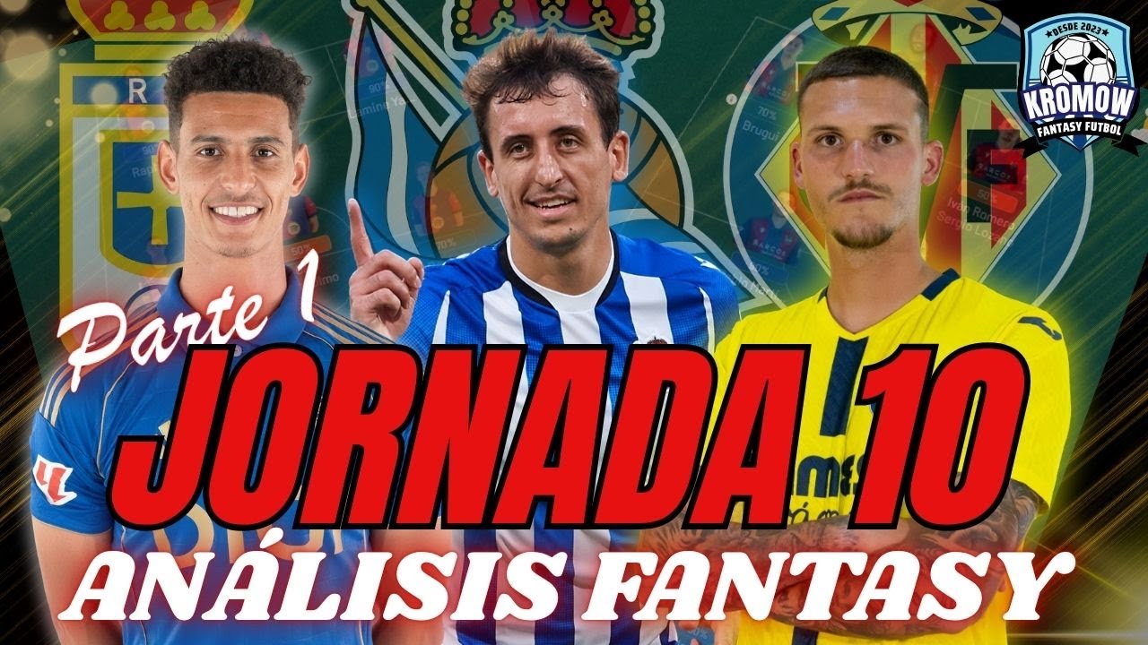 ⚽JORNADA 10: ANÁLISIS FANTASY (PARTE 1) - ALINEACIONES, LESIONADOS, RECOMENDACIONES Y PRONÓSTICO