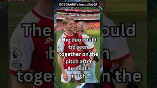 ODEGAARD's beautiful GF  #mrgoal #shorts  #football #footballer #celebrity #love Profile