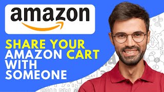 How to Share Your Amazon Cart With Someone 2026