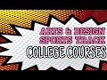 ARTS &amp; DESIGN and SPORTS Track Course List in College